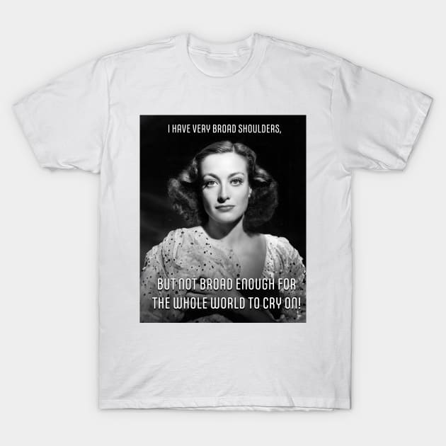 Joan Crawford Quote Dark Background T-Shirt by CrazyPencilComics